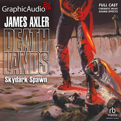 Skydark Spawn [Dramatized Adaptation] by James Axler audiobook