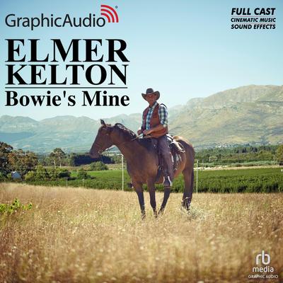 Bowie's Mine [Dramatized Adaptation] by Elmer Kelton audiobook