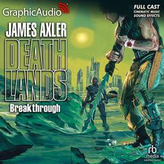 Breakthrough [Dramatized Adaptation] by James Axler audiobook
