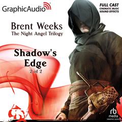 Shadow's Edge (2 of 2) [Dramatized Adaptation] by Brent Weeks audiobook