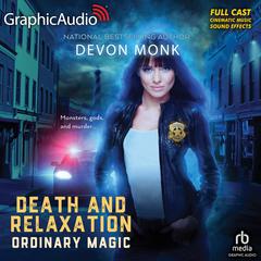 Death and Relaxation [Dramatized Adaptation] by Devon Monk audiobook