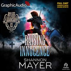 Raising Innocence [Dramatized Adaptation] by Shannon Mayer audiobook
