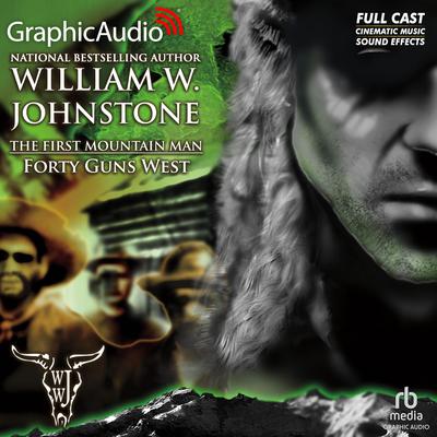 Forty Guns West [Dramatized Adaptation] by William W. Johnstone audiobook