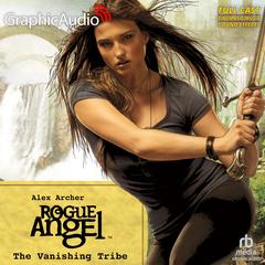 The Vanishing Tribe [Dramatized Adaptation] by Alex Archer audiobook