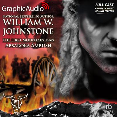 Absaroka Ambush [Dramatized Adaptation] by William W. Johnstone audiobook