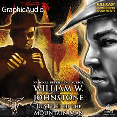 Justice of Mountain Man [Dramatized Adaptation] by William W. Johnstone audiobook