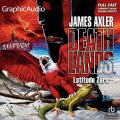 Latitude Zero [Dramatized Adaptation] by James Axler audiobook