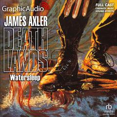 Watersleep [Dramatized Adaptation] by James Axler audiobook
