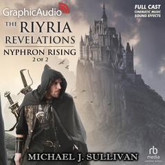 Nyphron Rising (2 of 2) [Dramatized Adaptation] by Michael J. Sullivan audiobook