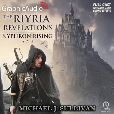 Nyphron Rising (2 of 2) [Dramatized Adaptation] by Michael J. Sullivan audiobook