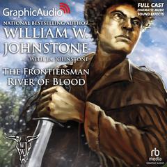 River of Blood [Dramatized Adaptation] by William W. Johnstone audiobook