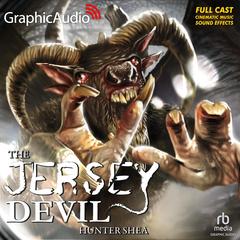 The Jersey Devil [Dramatized Adaptation] by Hunter Shea audiobook