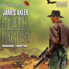 Remember Tomorrow [Dramatized Adaptation] by James Axler audiobook