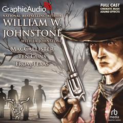 Ten Guns From Texas [Dramatized Adaptation] by J. A. Johnstone audiobook