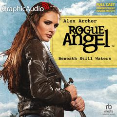 Beneath Still Waters [Dramatized Adaptation] by Alex Archer audiobook