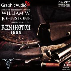Remington 1894 [Dramatized Adaptation] by William W. Johnstone audiobook