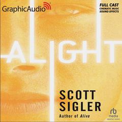 Alight [Dramatized Adaptation] by Scott Sigler audiobook