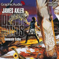 Genesis Echo [Dramatized Adaptation] by James Axler audiobook