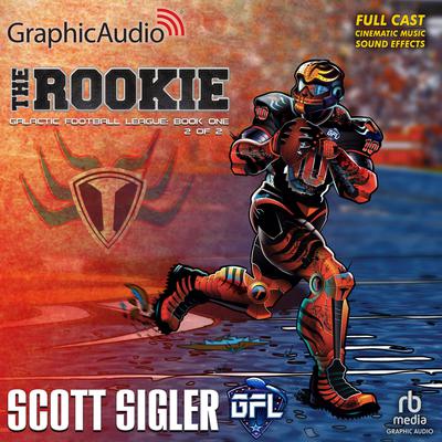 The Rookie (2 of 2) [Dramatized Adaptation] by Scott Sigler audiobook