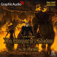 The Conqueror's Shadow (2 of 2) [Dramatized Adaptation] by Ari Marmell audiobook