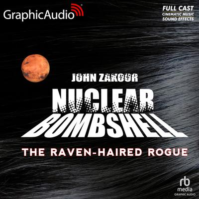 The Raven Haired Rogue [Dramatized Adaptation] by John Zakour audiobook