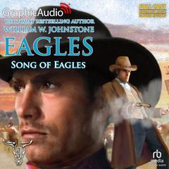 Song of Eagles [Dramatized Adaptation] by William W. Johnstone audiobook