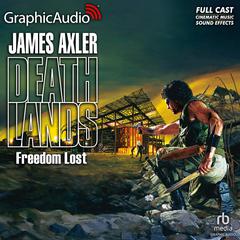 Freedom Lost [Dramatized Adaptation] by James Axler audiobook