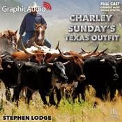Charley's Sunday Texas Outfit [Dramatized Adaptation] by  Stephen Lodge audiobook