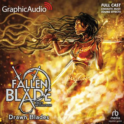 Drawn Blades [Dramatized Adaptation] by Kelly McCullough audiobook