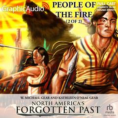 People of the Fire (2 of 2) [Dramatized Adaptation] by W. Michael Gear audiobook