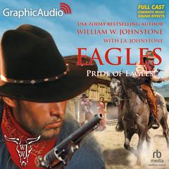 Pride of Eagles [Dramatized Adaptation] by William W. Johnstone audiobook