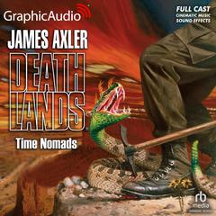 Time Nomads [Dramatized Adaptation] by James Axler audiobook
