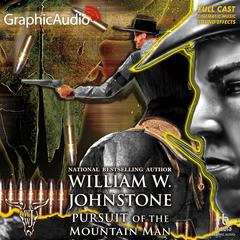 Pursuit of the Mountain Man [Dramatized Adaptation] by William W. Johnstone audiobook