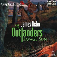 Savage Sun [Dramatized Adaptation] by James Axler audiobook