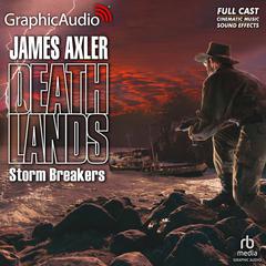 Storm Breakers [Dramatized Adaptation] by James Axler audiobook
