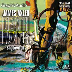Shadowfall [Dramatized Adaptation] by James Axler audiobook