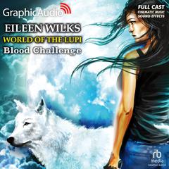 Blood Challenge [Dramatized Adaptation] by Eileen Wilks audiobook