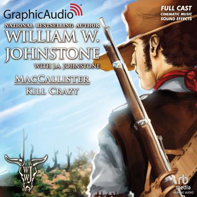 Kill Crazy [Dramatized Adaptation] by J. A. Johnstone audiobook