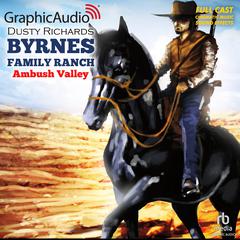 Ambush Valley [Dramatized Adaptation] by Dusty Richards audiobook