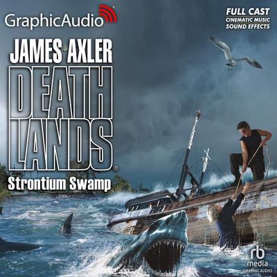 Strontium Swamp [Dramatized Adaptation] by James Axler audiobook