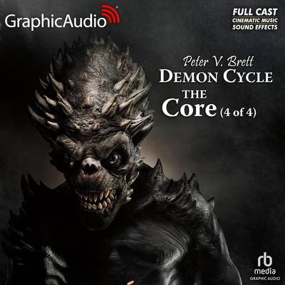 The Core (4 of 4) [Dramatized Adaptation] by Peter V. Brett audiobook