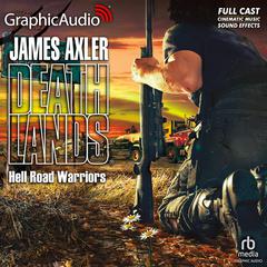 Hell Road Warriors [Dramatized Adaptation] by James Axler audiobook