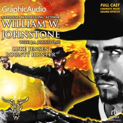 Bounty Hunter [Dramatized Adaptation] by William W. Johnstone audiobook