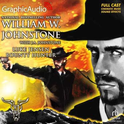Bounty Hunter [Dramatized Adaptation] by William W. Johnstone audiobook