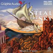 Steal the Sky [Dramatized Adaptation] by  Megan E. O'Keefe audiobook