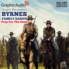 Pray For The Dead [Dramatized Adaptation] by Dusty Richards audiobook