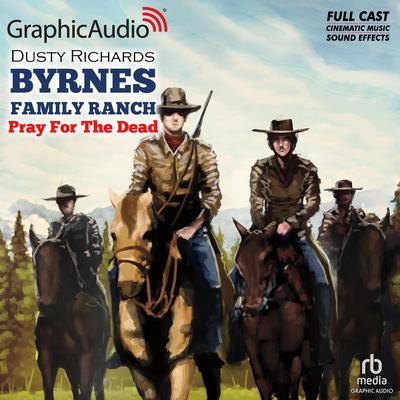 Pray For The Dead [Dramatized Adaptation] by Dusty Richards audiobook