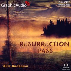 Resurrection Pass [Dramatized Adaptation] by Kurt Anderson audiobook
