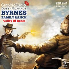 Valley Of Bones [Dramatized Adaptation] by Dusty Richards audiobook