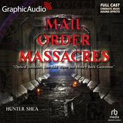 Mail Order Massacres [Dramatized Adaptation] by  Hunter Shea audiobook